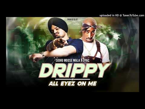 Drippy X All Eyes On Me (Gangsta Mashup) - Sidhu Moose Wala Ft. 2Pac | Prod By