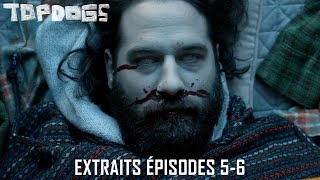 Top Dogs: Extraits des épisodes 5 et 6