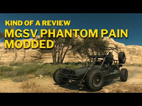 Kind of a Review - Metal Gear Solid V: The Phantom Pain Mods | Part 1 |