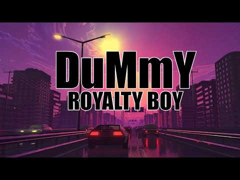ROYALTY BOY - DUMMY (Official Lyrics Video)