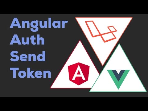 SENDING THE JWT WITH ANGULAR | Laravel Angular 2 Vue js 2