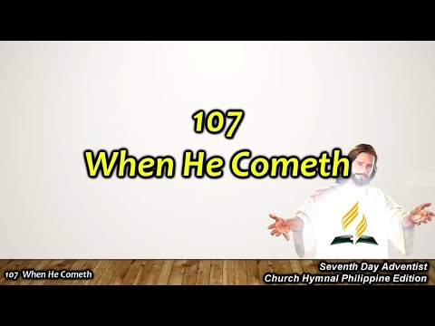 SDAH 107 – When He Cometh