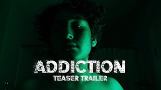 Addiction | Teaser Trailer