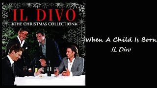 IL Divo  - When A Child Is Born // 1 hour