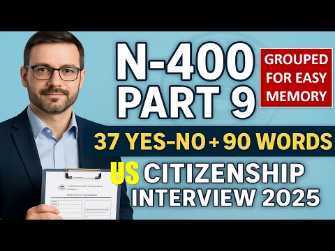 N-400 Part 9 by Groups - 37 Yes/No Questions & 90 Key Words for Citizenship Interview 2026