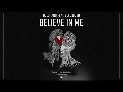 Goldhand - Believe In Me (feat. Goldsound) [Official Audio]