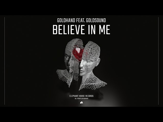 Goldhand Feat. Goldsound - Believe In Me (Radio Edit)