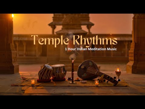 Temple Rhythms – Tabla, Flute & Sitar Tranquility | 1 Hour Indian Meditation Music