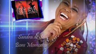 Bons Momentos  Sandra de Sá - Letra