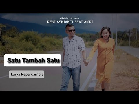 Satu Tambah Satu - Reni Asnianti feat Amri (Official Musik Video) Lagu Remix Terbaru