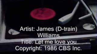 James (d-train) Williams - Let me love you