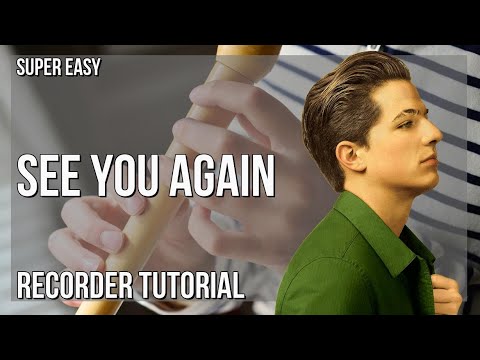 SUPER EASY: How to play See You Again  by Wiz Khalifa ft Charlie Puth on Recorder (Tutorial)