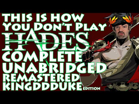 This is How You DON'T Play Hades - Complete Unabridged Remastered KingDDDuke Edition - TiHYDP #7