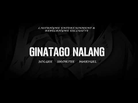 Ginatago nalang - Last Rhyme Ent ft  Mary Gel of Rebel Rhyme