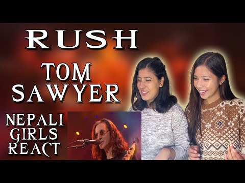 NEPALI GIRLS REACT | RUSH REACTION | TOM SAWYER LIVE