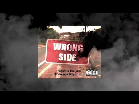 Priceless The_3rd - WrongSide ft  B.Moses & Billy Hush (Prod. By Kash)