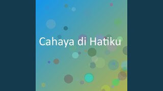 Download lagu Cahaya di Hatiku mp3