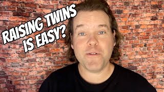What about raising twins is easier than you think it will be?
