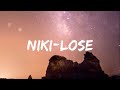 Niki - Lose (Lyrics)