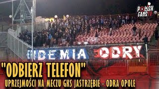 ODBIERZ TELEFON - uprzejmości na meczu GKS Jastrzębie - Odra Opole (02.03.2019 r.)