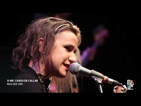SI ME CANSO DE CALLAR - MAS QUE UNX //  #FestivalFuturos