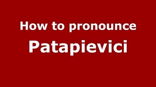 How to pronounce Patapievici