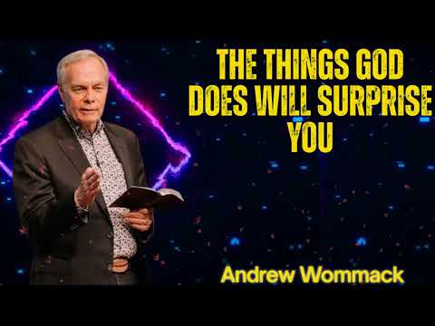Andrew Wommack 2025 || The Things God Does Will Surprise You