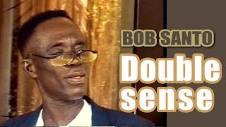 BOB SANTO DOUBLE SENSE-CLASSIC GHANAIAN COMEDY