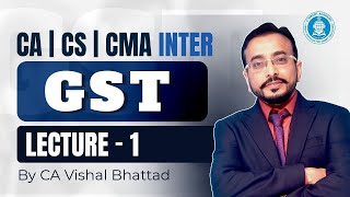 Lec 01: CA | CS | CMA Inter | GST | By CA Vishal Bhattad | Vsmart Academy