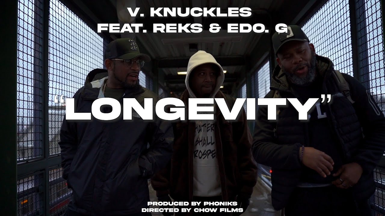 V Knuckles ft Edo. G & Reks – “Longevity”