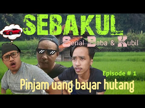 film-pendek-komedi-sebakul-serial-baba-dan-kubil-dalam-episode-pinjam-uang-bayar-hutang