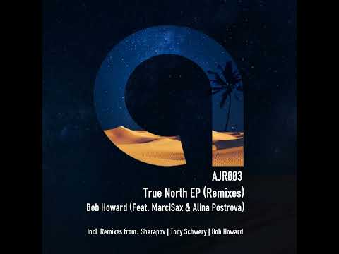 Bob Howard - True North  - Tony Schwery Remix