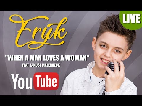 Eryk Waszczuk i Janusz Maleńczuk - When a man loves a woman (Michael Bolton cover)