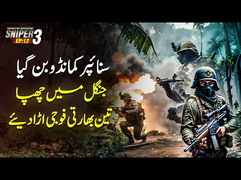 SNIPER 3.0 EP 12 - Sniper Turned Commando - Hide Inside Jungle - Blew Up Three Indian Soldiers