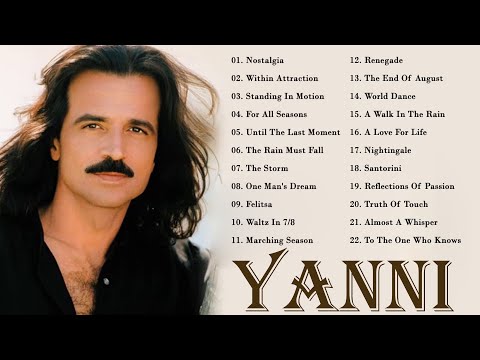 YANNI Greatest Hits Full Album | The Best Of YANNI | Best Songs