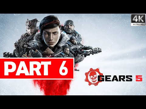 GEARS 5 Gameplay Walkthrough Part 6 [4K 60FPS] No Commentary - GEARS OF WAR 5