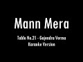 Mann Mera | Table No.21 | Gajendra Verma | Karaoke With Lyrics | Only Guitar Chords...