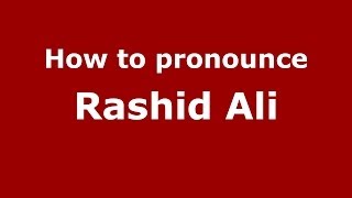 How to pronounce Rashid Ali