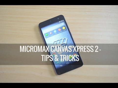 Micromax Canvas Xpress 2 Tips and Tricks | Techniqued