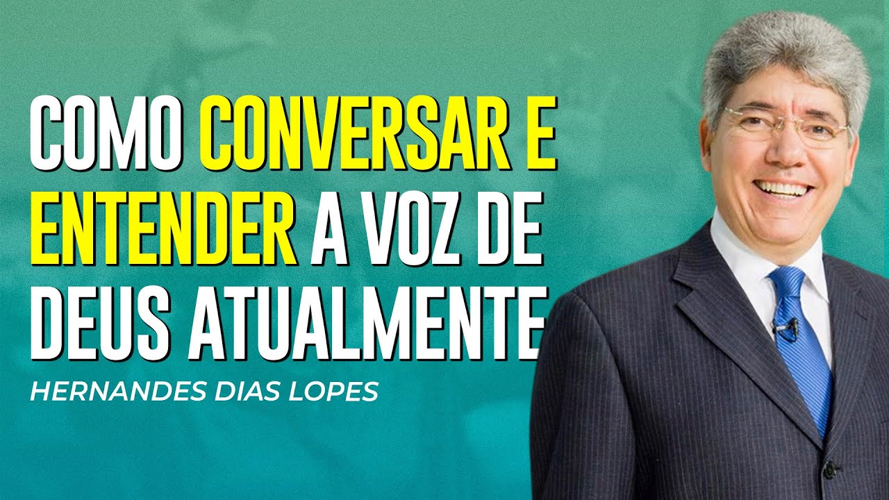 Hernandes Dias Lopes | APRENDA A OUVIR A VOZ DE DEUS