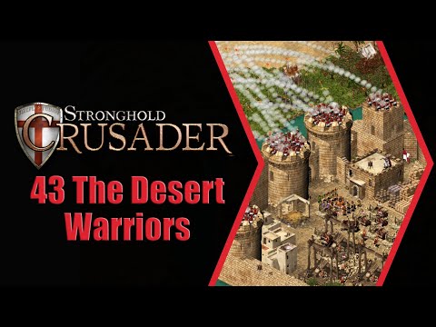 Stronghold Crusader - 43 The Desert Warriors (with commentary)