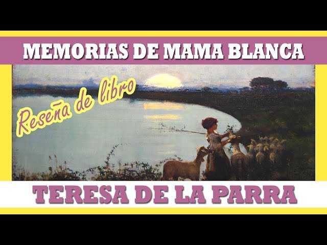 Vídeo relacionado con Las memorias de Mamá Blanca: 1 (Narrativa)