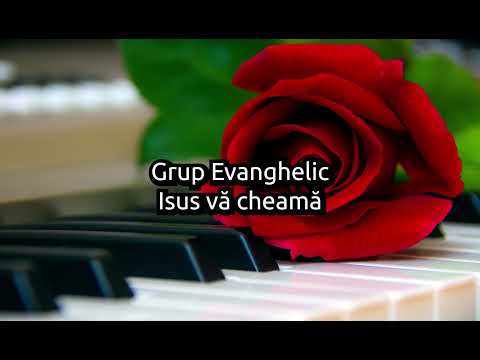 Grup Evanghelic - Isus va cheama, veniti la El