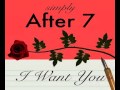 After 7 - I Want You
