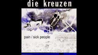 die kreuzen : Pain / Sick People