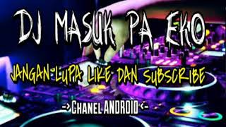 Download lagu DJ masuk pak Eko lagi viral full bass mp3