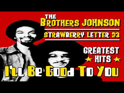 The Brothers Johnson - I'll Be Good To You