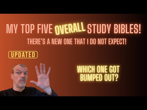 My New and Updated Top Five Study Bibles!