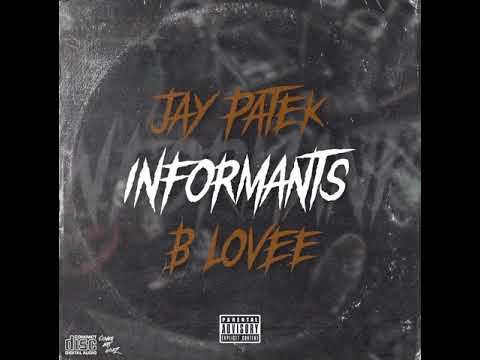 Jay Patek Ft B-Lovee - Informants [Official Audio]
