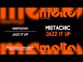 Mistachic - Jazz It Up (Robbie Groove,Andrea ...